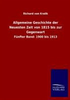 Richard von Kralik - Allgemeine Geschichte der Neuesten Zeit von 1815 bis zur Gegenwart. Bd.5