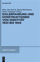 Hans O. Horch, Hans Otto Horch, Mittelmann, Mittelmann, Hanni Mittelmann, Karin Neuburger... - Exilerfahrung und Konstruktionen von Identität 1933 bis 1945