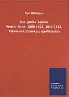 Carl Bleibtreu - Die große Armee. Bd.4