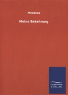 Mirabeau, Honoré-Gabriel Riquetti Mirabeau - Meine Bekehrung