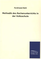Ferdinand Behl - Methodik des Rechenunterrichts in der Volksschule
