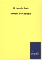 M Marcellin Boule, M. Marcellin Boule - Notions de Géologie