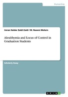 M Naee Mohsin, M Naeem Mohsin, M. Naeem Mohsin, Imran Haider Zaidi Zaidi - Alexithymia and Locus of Control in Graduation Students