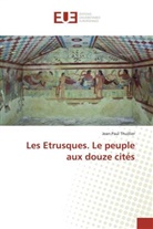 Jean-Paul Thuillier, Thuillier-j - Les etrusques. le peuple aux