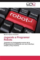Nicolás Alejandro Passadore - Jugando a Programar Robots