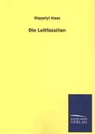 Hippolyt Haas - Die Leitfossilien