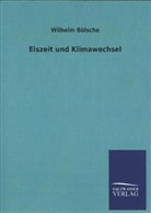 Wilhelm Bölsche - Eiszeit und Klimawechsel