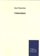 Kurt Floericke - Falterleben