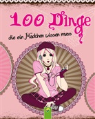 Schwager &amp; Steinlein Verlag, Karla S Sommer, Karla S. Sommer, Oliver Bieber, Marika Schepers - 100 Dinge, die ein Mädchen wissen muss