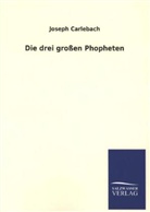 Joseph Carlebach - Die drei großen Propheten