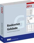 BKI - Baukosteninformationszentrum Deutscher Architektenkammern - BKI Baukosten 2012 - 1: BKI Baukosten 2013 Teil 1: Statistische Kostenkennwerte für Gebäude