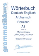 Marlen Abdel Aziz - Schachner, Marlene Abdel Aziz - Schachner, Abdel Aziz-Schachne, Rahimzadeh, Benusc Rahimzadeh, Benusch Rahimzadeh - Wortschatz Deutsch-Englisch-Afghanisch-Persisch Niveau A1
