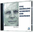 Peter Bieri, Peter Bieri - Eine Erzählung schreiben und verstehen, 1 Audio-CD (Hörbuch)