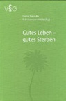 Denise Battaglia, Ruth Baumann-Hölzle, Denise Battaglia, Ruth Baumann-Hölzle, Ruth Hölzle-Baumann - Gutes Leben - gutes Sterben