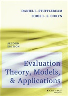 Chris L S Coryn, Chris L. S. Coryn, Daniel Stufflebeam, Daniel L Stufflebeam, Daniel L. Stufflebeam, Daniel L. (Western Michigan Universit Stufflebeam... - Evaluation Theory, Models, and Applications