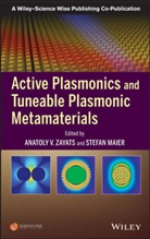 Maier, Stefan Maier, Zayats, Anatoly V. Zayats, Anatoly V. Maier Zayats, AV Zayats... - Active Plasmonics and Tuneable Plasmonic Metamaterials