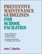 John C Maciha, John C. Maciha, MACIHA JOHN C - Preventive Maintenance Guidelines for School Facilities