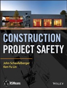 Ken-Yu Lin, Je Schaufelberger, Joh Schaufelberger, John Schaufelberger, John E. Schaufelberger, John E. Lin Schaufelberger... - Construction Project Safety
