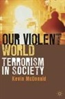 Kevin McDonald, Lynn Mcdonald - Our Violent World