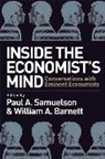 Barnett, Samuelson, Pa Samuelson, Paul A. (Massachusetts Institute of Tec Samuelson, Paul A. Barnett Samuelson, William A Barnett... - Inside the Economist''s Mind