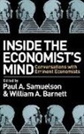Barnett, Samuelson, Pa Samuelson, Paul A. (Massachusetts Institute of Tec Samuelson, Paul A. Barnett Samuelson, William A Barnett... - Inside the Economist''s Mind