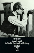 Arno Schmidt - 'Wu Hi?', Arno Schmidt in Görlitz Lauban Greiffenberg