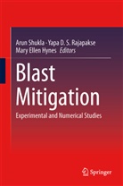 Yap D S Rajapakse, Yapa D S Rajapakse, Mary Ellen Hynes, Mary Ellen Hynes, Yapa D. S. Rajapakse, Arun Shukla - Blast Mitigation