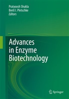 I Pletschke, I Pletschke, Bret I. Pletschke, Brett I. Pletschke, Pratyoos Shukla, Pratyoosh Shukla - Advances in Enzyme Biotechnology