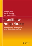 Benth, Valer A Kholodnyi, Valery A Kholodnyi, Bent, Fred Benth, Fred Espen Benth... - Quantitative Energy Finance