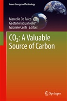 Gabriele Centi, Marcello de Falco, Marcello De De Falco, Marcello Falco, Marcello De Falco, Gaetan Iaquaniello... - CO²: A Valuable Source of Carbon