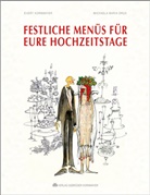 Evert Kornmayer, Michaela M. Drux, Michaela Maria Drux - Festliche Menüs für Eure Hochzeitstage