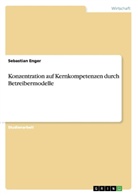 Sebastian Enger - Konzentration auf Kernkompetenzen durch Betreibermodelle