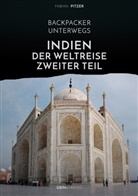 Fabian Pitzer - Backpacker unterwegs: Indien - Der Weltreise zweiter Teil