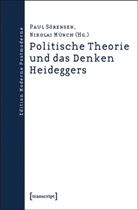 Münch, Münch, Nikolai Münch, Pau Sörensen, Paul Sörensen - Politische Theorie und das Denken Heideggers