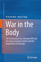 W Davi Wick, W David Wick, W. David Wick, Otto O Yang, Otto O. Yang - War in the Body