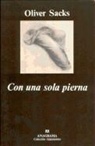 Oliver Sacks, Oliver W. Sacks - Con Una Sola Pierna