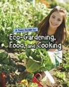 Jen Green - A Teen Guide to Eco-Gardening, Food, and Cooking