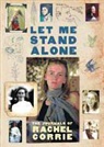 Rachel Corrie, Tavia Gilbert - Let Me Stand Alone: The Journals of Rachel Corrie (Audio book)
