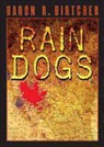 Baron R. Birtcher, R. Birtcher, Timothy Andr Pabon, Timothy Andres Pabon, Ray Porter, Be Announced To - Rain Dogs (Hörbuch)