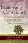 Carolyn Baker, Carolyn Phd/ Greer Baker, John Michael Greer - Collapsing Consciously