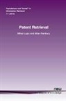 Allan Hanbury, Mihai Lupu - Patent Retrieval