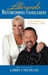 Larry Huch, Tiz Huch - Liberando Bendiciones Familiares