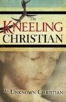 Unknown Christian, Unknown, Whitaker House - The Kneeling Christian
