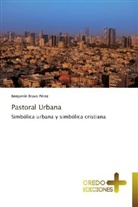 Benjamín Bravo Pérez - Pastoral Urbana