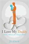 Jl Clark - I Love My Daddy