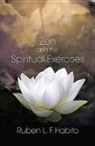Ruben L F Habito, Ruben L F (Professor of World Religions an Habito, Ruben L F (Professor of World Religions and Spirituality Perkins School of Theology Southern Methodist University) Habito, Ruben L. F. Habito - Zen and the Spiritual Exercises