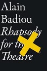 Alain Badiou, Bruno Bosteels - Rhapsody for the Theatre