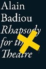 Alain Badiou, Bruno Bosteels - Rhapsody for the Theatre