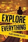 Bradley Garrett, Bradley L Garrett - Explore Everything