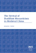 Huaiyu Chen, Huaiyu Chen - The Revival of Buddhist Monasticism in Medieval China